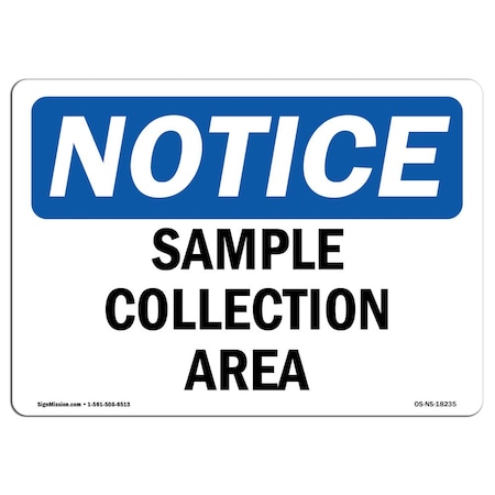 Signmission Safety Sign, OSHA Notice, 7" Height, Aluminum, Sample Collection Area Sign, Landscape OS-NS-A-710-L-18235